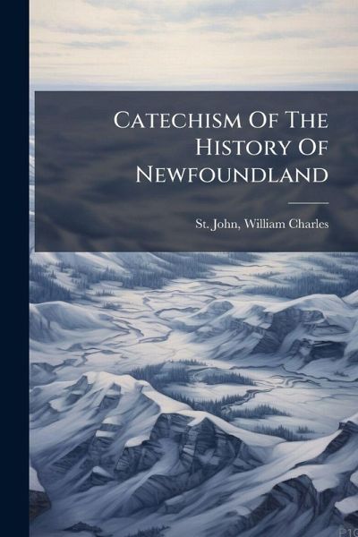 Catechism Of The History Of Newfoundland Catechism Of The History Of Newfoundland