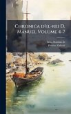 Chronica d'el-rei D. Manuel Volume 4-7