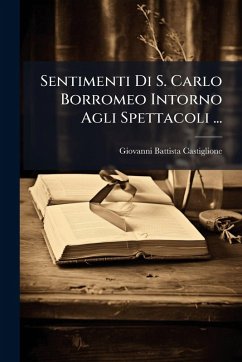 Cover Sentimenti Di S. Carlo Borromeo Intorno Agli Spettacoli ...