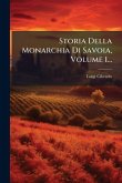 Storia Della Monarchia Di Savoia, Volume 1... Storia Della Monarchia Di Savoia, Volume 1...