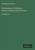 The Paradise of Children; A Wonder-Book For Girls And Boys