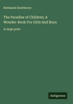 Cover The Paradise of Children; A Wonder-Book For Girls And Boys