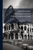 Admiranda Antiquitatum Herculanensium