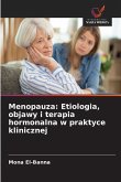 Menopauza: Etiologia, objawy i terapia hormonalna w praktyce klinicznej Menopauza: Etiologia, objawy i terapia hormonalna w praktyce klinicznej