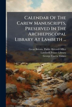 Cover Calendar Of The Carew Manuscripts, Preserved In The Archiepiscopal Library At Lambeth ...