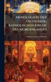 Menologion Der Orthodox-Katholischen Kirche Des Morgenlandes