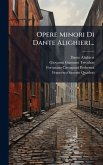 Opere Minori Di Dante Alighieri...