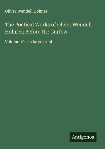 The Poetical Works of Oliver Wendell Holmes; Before the Curfew