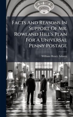 Cover Facts And Reasons In Support Of Mr. Rowland Hill's Plan For A Universal Penny Postage