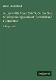 Letters to His Son, 1766-71; On the Fine Art of Becoming a Man of the World and a Gentleman