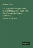 The Supplemental Nights to the Thousand Nights and a Night; with Notes Anthropological and Explanatory