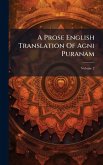 A Prose English Translation Of Agni Puranam A Prose English Translation Of Agni Puranam