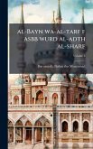 al-Bayn wa-al-tarf f asbb wurd al-adth al-sharf al-Bayn wa-al-tarf f asbb wurd al-adth al-sharf