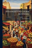 A Foundation Course In Spanish A Foundation Course In Spanish