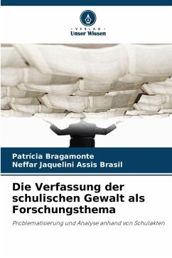 Die Verfassung der schulischen Gewalt als Forschungsthema - Bragamonte, Patrícia;Assis Brasil, Neffar Jaquelini