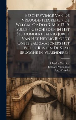 Cover Beschryvinge Van De Vreugde-teeckenen De Welcke Op Den 3. Mey 1749. Sullen Geschieden In Het Ses-hondert-jaerig JubilÃ(c) Van Het Heylig Bloedt Onses Saligmaeckers Het Welck Rust In De Stad Brugghe In Vlaenderen