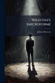 Wild Oats [microform]
