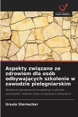 Aspekty zwi¿zane ze zdrowiem dla osób odbywaj¿cych szkolenie w zawodzie piel¿gniarskim Aspekty zwi¿zane ze zdrowiem dla osób odbywaj¿cych szkolenie w zawodzie piel¿gniarskim