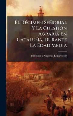 Cover El RÃ(c)gimen Señorial Y La CuestiÃ3n Agraria En Cataluña, Durante La Edad Media