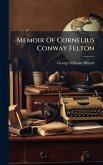 Memoir Of Cornelius Conway Felton