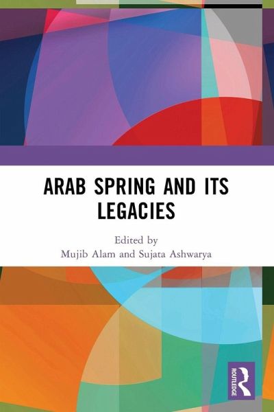 Arab Spring and Its Legacies