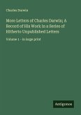 More Letters of Charles Darwin; A Record of His Work in a Series of Hitherto Unpublished Letters
