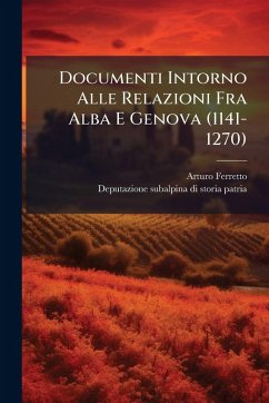 Cover Documenti Intorno Alle Relazioni Fra Alba E Genova (1141-1270)