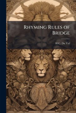 Rhyming Rules of Bridge - Val, H C Du Rhyming Rules of Bridge - Val, H C Du
