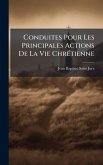 Conduites Pour Les Principales Actions De La Vie ChrÃ(c)tienne