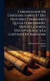 Chronologie De L'histoire Sainte Et Des Histoires Ã&#137;trangères Qui La Concernent, Depuis La Sortie D'egypte Jusqu'Ã La CaptivitÃ(c) De Babylone