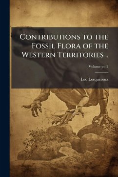 Cover Contributions to the Fossil Flora of the Western Territories ..