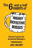 The 6-and-a-half Habits of Highly Defective Bosses The 6-and-a-half Habits of Highly Defective Bosses