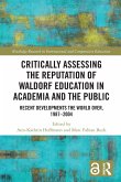 Critically Assessing the Reputation of Waldorf Education in Academia and the Public Critically Assessing the Reputation of Waldorf Education in Academia and the Public