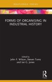 Forms of Organising in Industrial History