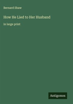 How He Lied to Her Husband - Shaw, Bernard