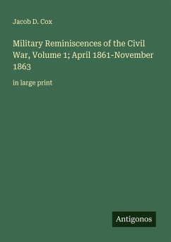 Cover Military Reminiscences of the Civil War, Volume 1; April 1861-November 1863