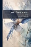 Home Spun Jewels;