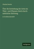 Über die Entstehung der Arten im Thier- und Pflanzen-Reich durch natürliche Züchtung