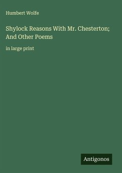 Shylock Reasons With Mr. Chesterton; And Other Poems - Wolfe, Humbert