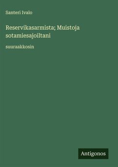 Reservikasarmista; Muistoja sotamiesajoiltani - Ivalo, Santeri