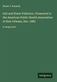 Soil and Water Pollution ; Presented to the American Public Health Association at New Orleans, Dec. 1880