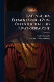 Lateinisches Elementarbuch Zum Ã-ffentlichen Und Privat-gebrauche
