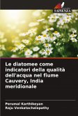 Le diatomee come indicatori della qualità dell'acqua nel fiume Cauvery, India meridionale