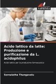Acido lattico da latte: Produzione e purificazione da L. acidophilus