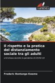 Il rispetto e la pratica del distanziamento sociale tra gli adulti Il rispetto e la pratica del distanziamento sociale tra gli adulti