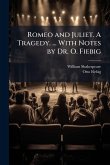 Romeo and Juliet. A Tragedy. ... With Notes by Dr. O. Fiebig