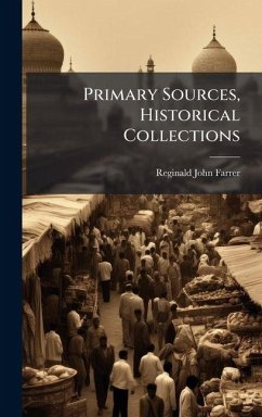 Primary Sources, Historical Collections - Farrer, Reginald John