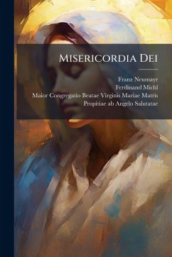 Misericordia Dei - Neumayr, Franz; Michl, Ferdinand