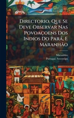 Cover Directorio, Que Se Deve Observar Nas Povoaçoens Dos Indios Do Parà, E MaranhÃ£o
