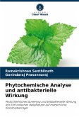 Phytochemische Analyse und antibakterielle Wirkung Phytochemische Analyse und antibakterielle Wirkung